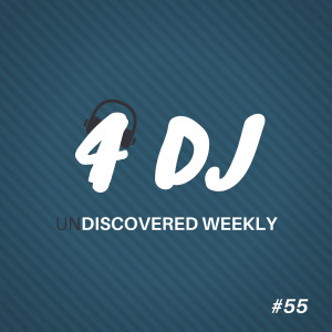 Various Artists的專輯4 DJ: UnDiscovered Weekly #55