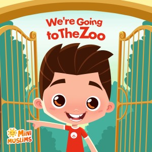 ดาวน์โหลดและฟังเพลง We're Going to the Zoo พร้อมเนื้อเพลงจาก MiniMuslims