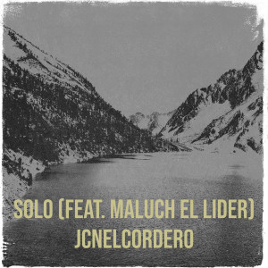 收听JCNELCORDERO的Solo歌词歌曲