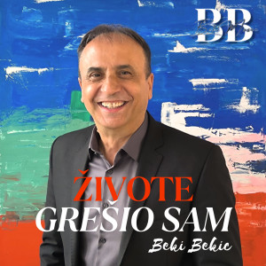 Beki Bekic的專輯Živote grešio sam