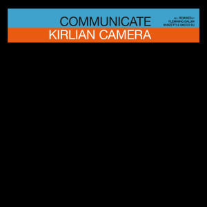 Dengarkan lagu Communicate (Flemming Dalum Remix) nyanyian Kirlian Camera dengan lirik