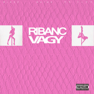 Listen to Ribanc Vagy (Explicit) song with lyrics from Mr.Missh