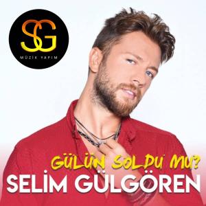 Album Gülün Soldu Mu ? (Explicit) from Selim Gulgoren
