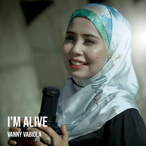 收聽Vanny Vabiola的I'm Alive歌詞歌曲