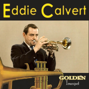 收聽Eddie Calvert的Never Say Goodbye歌詞歌曲