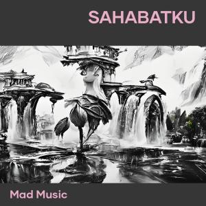 收聽Mad Music的Sahabatku (Remastered 2023)歌詞歌曲