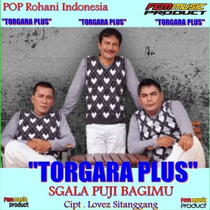 Listen to Sgala Puji Gagimu song with lyrics from TORGARA PLUS