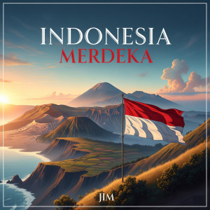 收听Jim的Indonesia Merdeka歌词歌曲