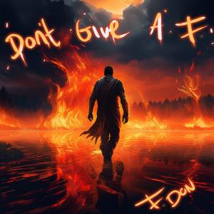 F-Don的專輯Don't Give A F (feat. Coldz The Producer) [Explicit]