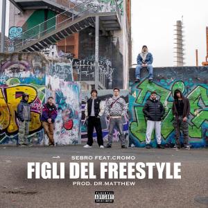 Sebro的專輯Figli del Freestyle (feat. Cromo & Dr. Matthew) [Explicit]