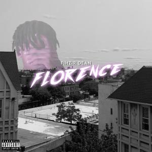 fihzir的專輯FLORENCE (Explicit)