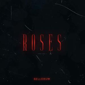 Dengarkan Roses lagu dari Bellorum dengan lirik