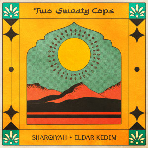 Album Two Sweaty Cops from Sharqiyah