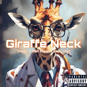 Giraffe Neck (feat. Ash Riser & Eazy Mac) (Explicit) dari Eazy Mac