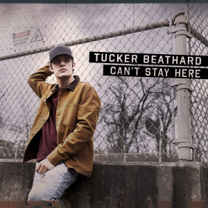 收聽Tucker Beathard的Can't Stay Here歌詞歌曲