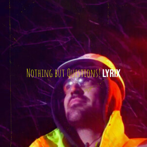 Album Nothing but Questions! from Lyrix