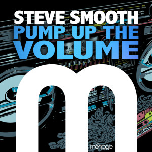 Pump up the Volume dari Steve Smooth