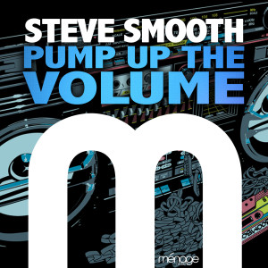 Dengarkan Pump up the Volume lagu dari Steve Smooth dengan lirik