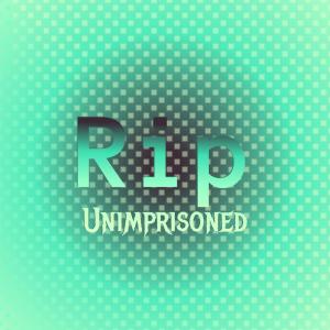 Rip Unimprisoned dari Various