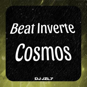 Album Beat Inverte Cosmos (Explicit) from DJ JZL7