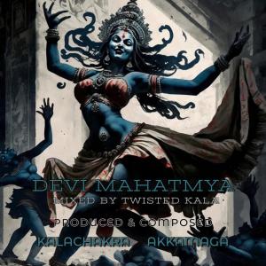 Kalachakra的專輯Devi Mahatmya (TWISTED KALA Remix)