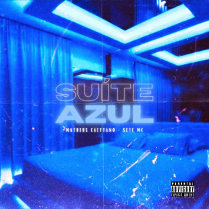 ดาวน์โหลดและฟังเพลง SuÍte Azul (Explicit) พร้อมเนื้อเพลงจาก Matheus Caettano