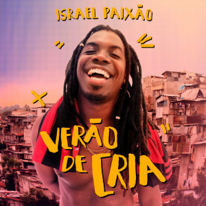Listen to VERÃO DE CRIA song with lyrics from Israel Paixão