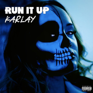 ดาวน์โหลดและฟังเพลง Run It Up (Explicit) พร้อมเนื้อเพลงจาก Karlay