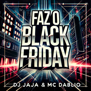Dengarkan Faz o Black Friday (Slowed|Explicit) lagu dari Mc Dablio dengan lirik