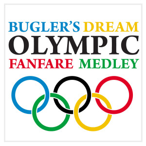 ดาวน์โหลดและฟังเพลง Bugler's Dream / Olympic Fanfare Medley พร้อมเนื้อเพลงจาก Paul Brooks