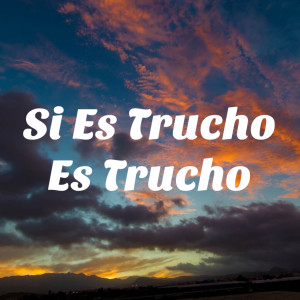 Dengarkan lagu Si Es Trucho Es Trucho Remix nyanyian Tendencia Challenge dengan lirik