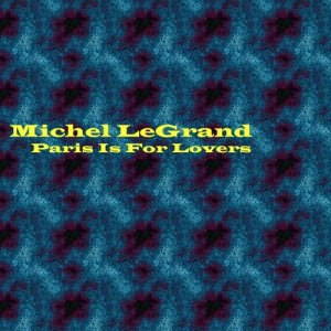 收聽Michel Legrand And His Orchestra的Paris歌詞歌曲