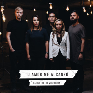 Album Tu Amor Me Alcanzó from Soulfire Revolution
