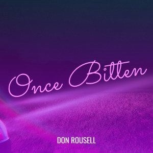 Listen to Once Bitten song with lyrics from Don Rousell