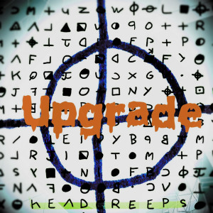 Listen to Upgrade song with lyrics from Head Creeps