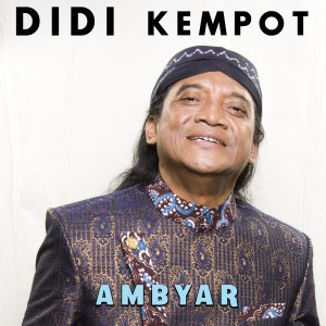 Dengarkan Ambyar lagu dari Didi Kempot dengan lirik