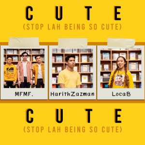 Listen to Cute (Stop Lah Being So Cute) song with lyrics from Harith Zazman