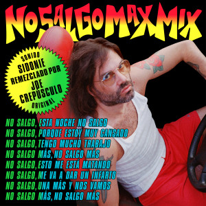 อัลบัม No salgo Max Mix (Joe Crepúsculo Remix) ศิลปิน Sidonie