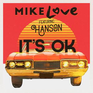 Mike Love的專輯It's OK (feat. Hanson)