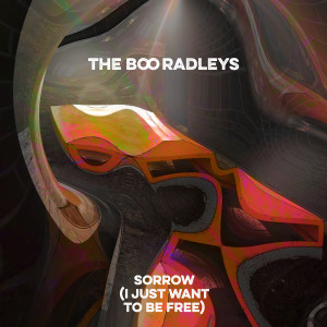The Boo Radleys的專輯Sorrow (I just want to be free)
