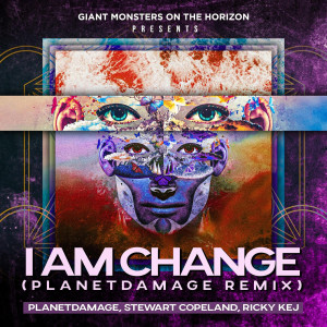 Album I Am Change (Planetdamage Remix) oleh Stewart Copeland