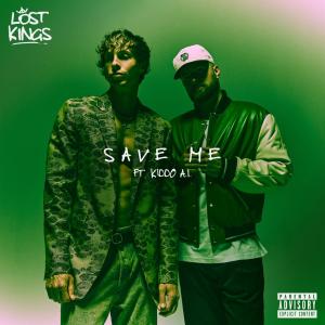 Lost Kings的專輯Save Me (Explicit)