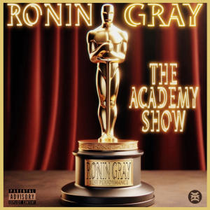 Ronin Gray的專輯The Academy Show (feat. Liza Young) [Explicit]
