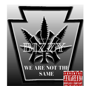 Album We Are Not the Same (Explicit) from Bizzy Montana
