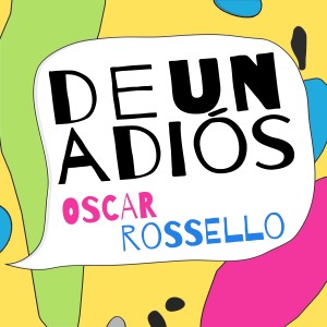 ดาวน์โหลดและฟังเพลง De un Adios พร้อมเนื้อเพลงจาก Oscar Rossello