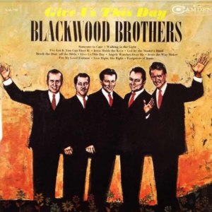 The Blackwood Brothers Quartet的專輯Give Us This Day / I've Got It (You Can Have It) / Someone to Care / Angels Watches Over Me / Led by the Master's Hand / Live Right, Die Right / Walking in the Light / Jesus Holds the Keys / Footprints of Jesus / Brush the Dust Off the Bible / Jesus 