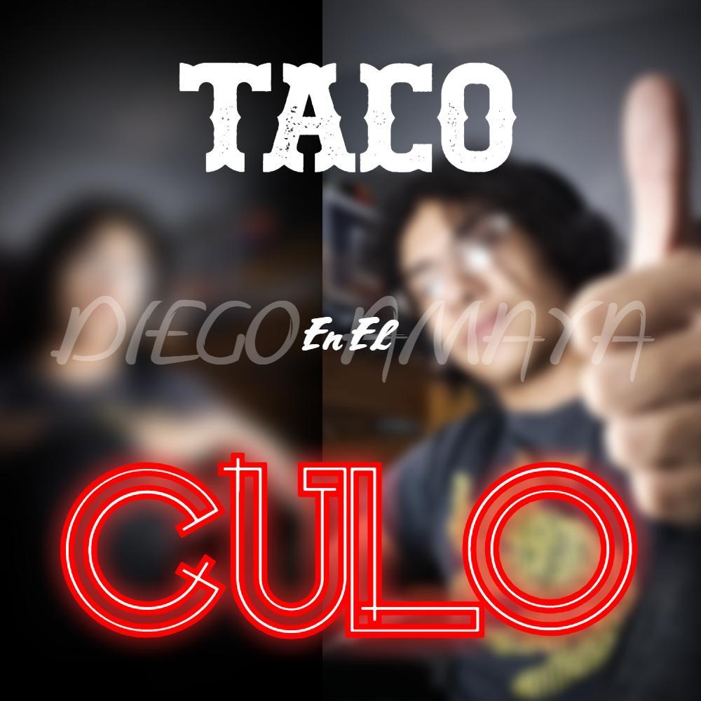 Taco En el Culo (Taco in My Butt) (Explicit)