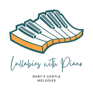 Lullabies with Piano: Baby's Gentle Melodies