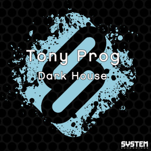 收聽Tony Prog的Dark House歌詞歌曲