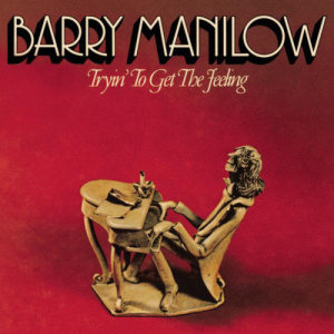 Barry Manilow的專輯Tryin' To Get The Feeling